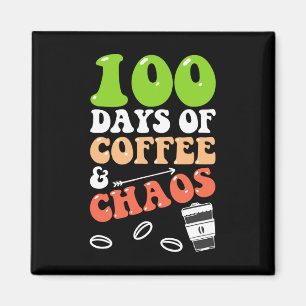 Days Of Coffee And Chaos 100th Day School Teacher Magnet