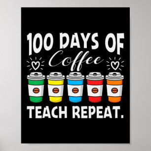 Days Of Coffee And Chaos 100th Day School Teacher Poster