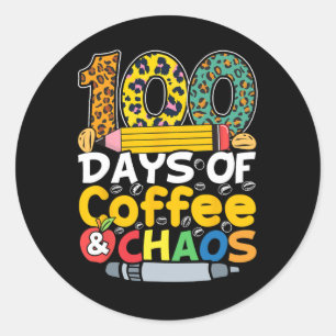 Days Of Coffee And Chaos Students Teachers 100 Day Classic Round Sticker
