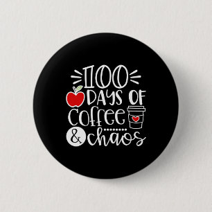 Days Of Coffee Chaos Teacher Happy 100 Days Of Sch 6 Cm Round Badge