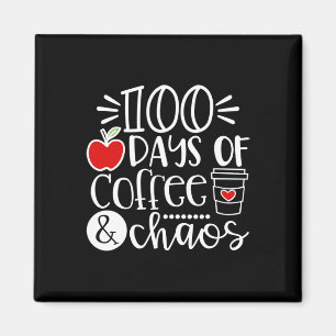 Days Of Coffee Chaos Teacher Happy 100 Days Of Sch Magnet