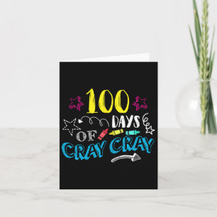 Days Of Cray Cray - Teacher Student 100th Days Of Card