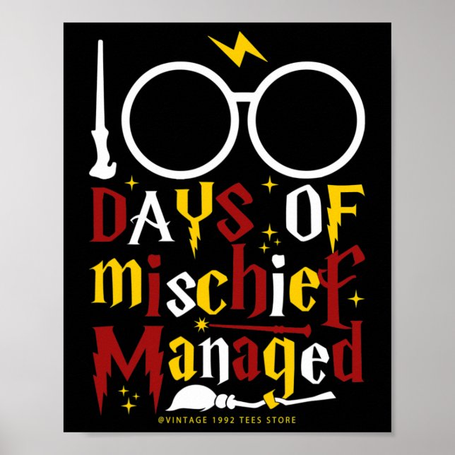 Days Of Mischief Managed Teacher Kid 100th Day Of  Poster (Front)