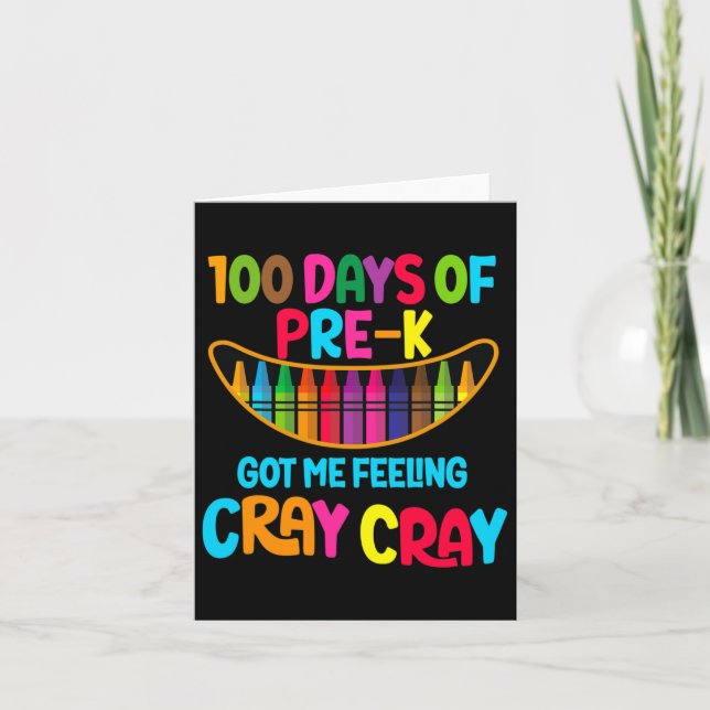 Days Of Pre-k Got Me Feeling Cray Cray  Card (Front)