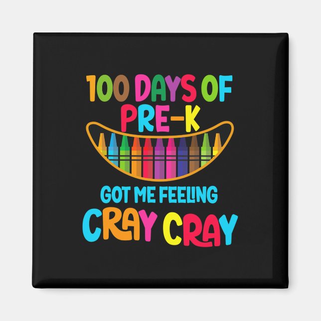 Days Of Pre-k Got Me Feeling Cray Cray  Magnet (Front)