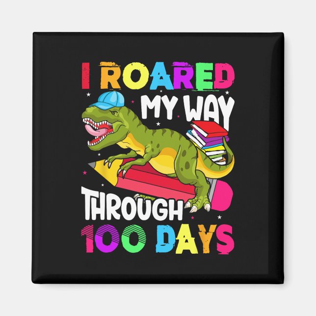 Days Of School Dinosaur-roared Teacher Student  Magnet (Front)