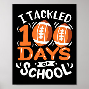 Days Of School Football I Tackled 100 Days Of Scho Poster