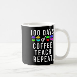 Days Of School Gift For Teachers Who Love Coffee Mug