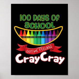 Days Of School Got Me Feeling Cray Cray Poster