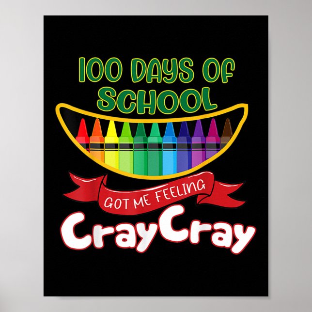 Days Of School Got Me Feeling Cray Cray  Poster (Front)