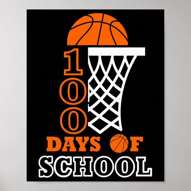 Days Of School Kids Basketball 100th Day Of School Poster (Front)