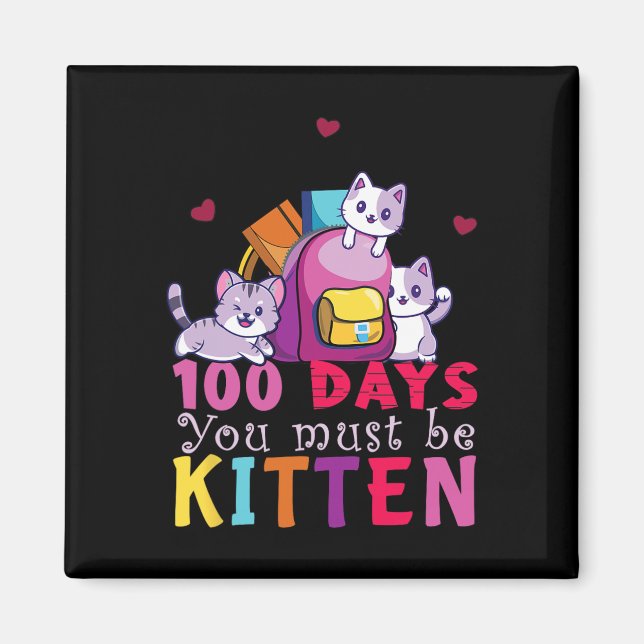 Days Of School You Must Be Kitten Fun Students Kid Magnet (Front)