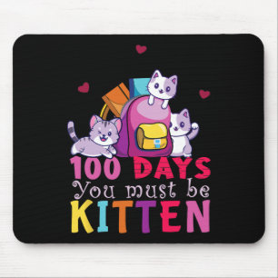 Days Of School You Must Be Kitten Fun Students Kid Mouse Pad