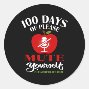 Days Of Virtual School Teacher Please Mute Yoursel Classic Round Sticker