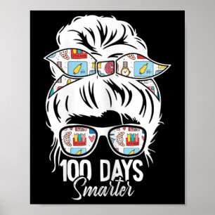 Days Smarter 100th Day Of School Messy Bun Mum Poster