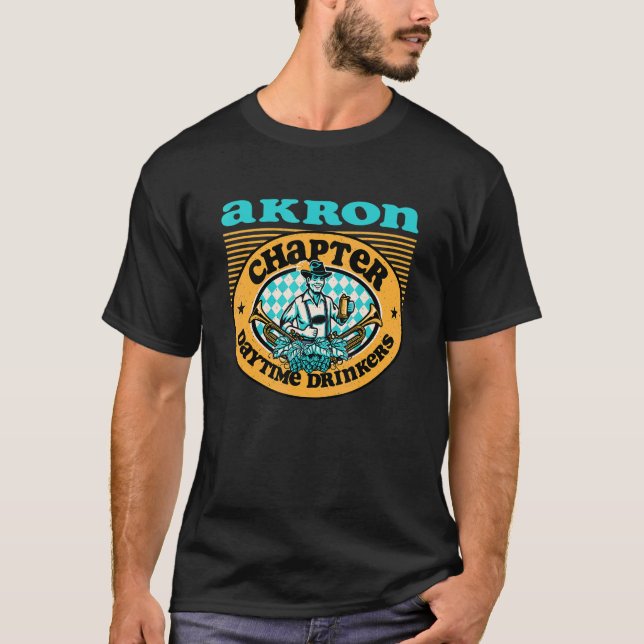 Daytime Drinkers Of America Akron Ohio Chapter   B T-Shirt (Front)
