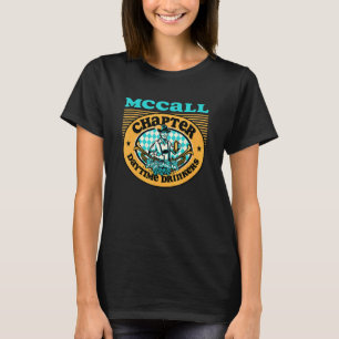 Daytime Drinkers Of America Mccall Id Chapter Be T-Shirt