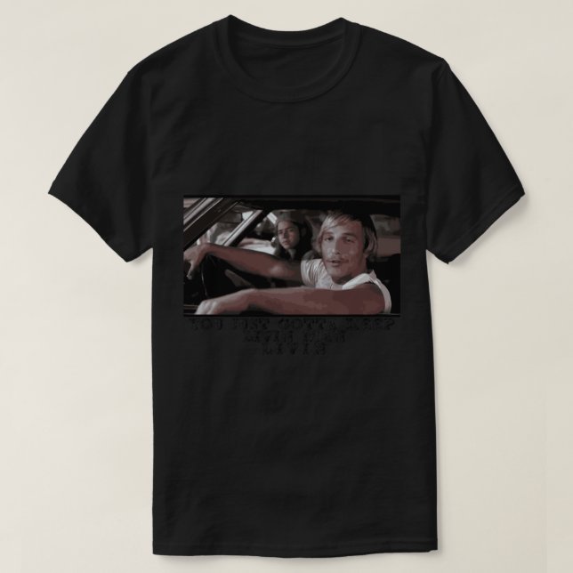 Dazed and Confused - Livin_   T-Shirt (Design Front)