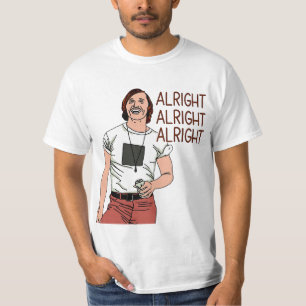 Dazed and Confused - Matthew McConaughey - Alright T-Shirt