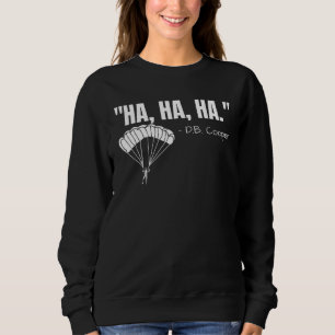Db Cooper Quote   Urban Legend Skydiving   Sweatshirt