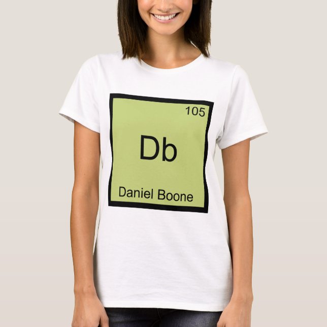 Db - Daniel Boone Funny Chemistry Element Symbol T-Shirt (Front)