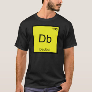 Db - Decibel Chemistry Element Symbol Noise Tee