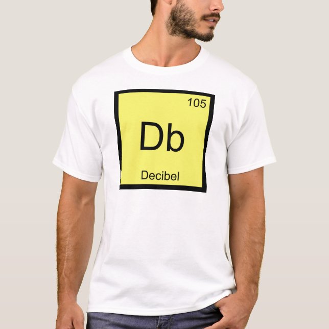 Db - Decibel Chemistry Element Symbol Noise Tee (Front)