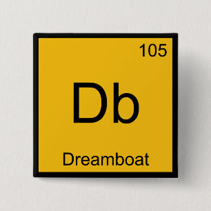 Db - Dreamboat Chemistry Element Symbol Funny Tee 15 Cm Square Badge