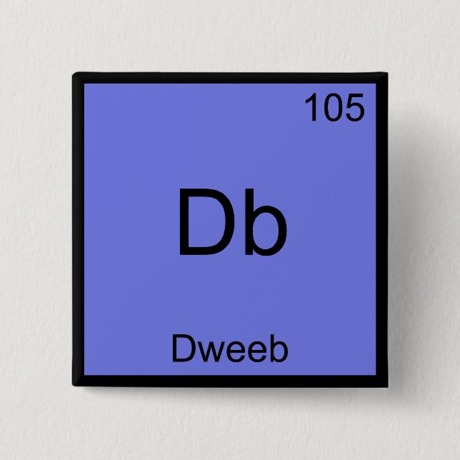 Db - Dweeb Funny Chemistry Element Symbol Tee 15 Cm Square Badge (Front)