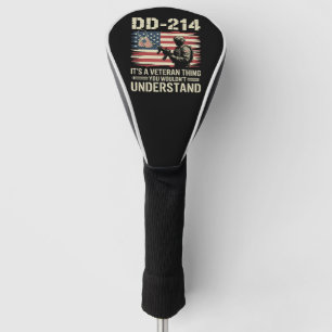 DD-214 Its A Veteran Thing You Wouldn't Understand Golf Head Cover