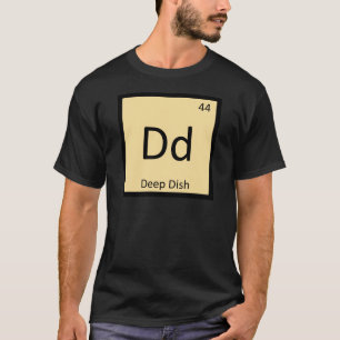 Dd - Deep Dish Chemistry Periodic Table Symbol T-Shirt