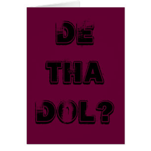 DE THA DOL?