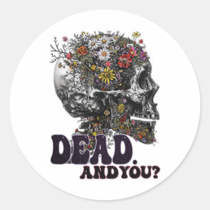 Dead And You Skull Head Funny Halloween Outfit Cos Classic Round Sticker