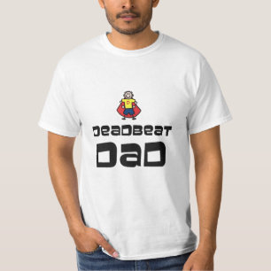 Dead Beat Dad T-Shirt