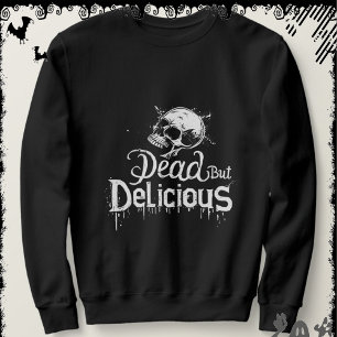 Dead But Delicious   ExDesigner   Halloween Sweatshirt