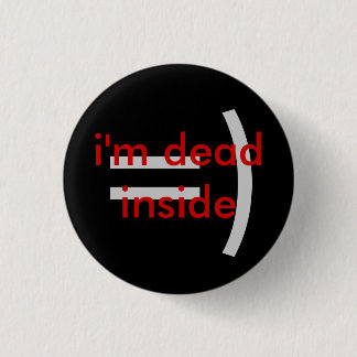 Dead Inside 3 Cm Round Badge
