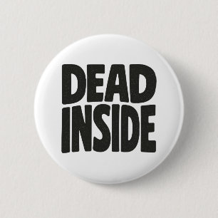 Dead Inside 6 Cm Round Badge