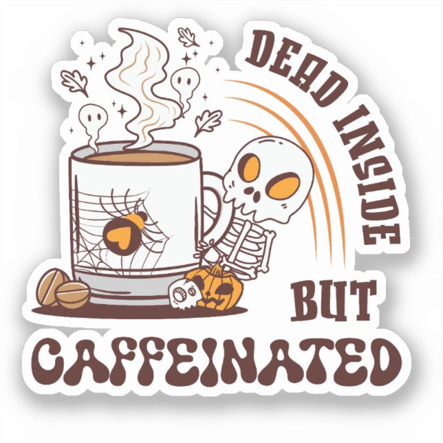 Dead Inside But Caffeinated (Front)