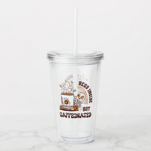 Dead Inside But Caffeinated Acrylic Tumbler