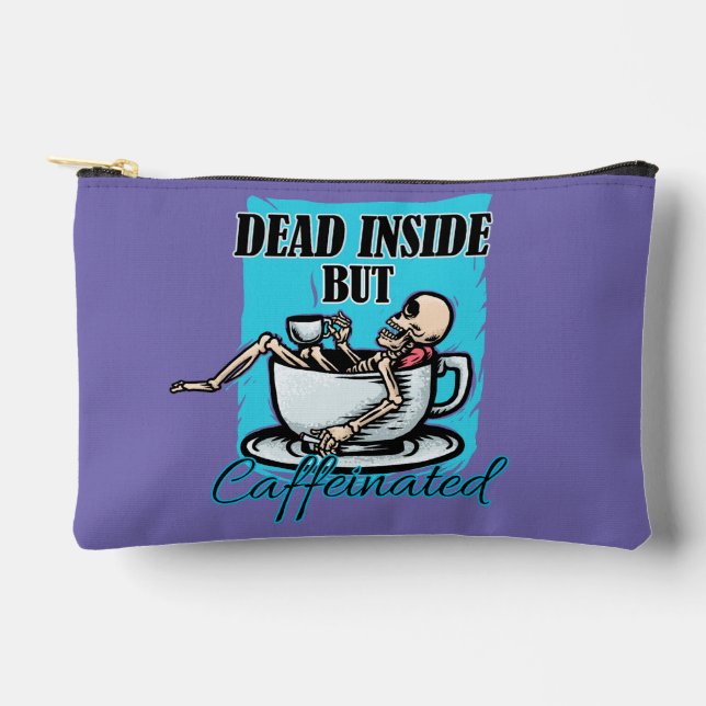 Dead Inside But Caffeinated Coffee Loving Skeleton Accessory Pouch (Front)