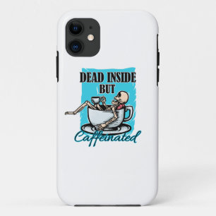 Dead Inside But Caffeinated Coffee Loving Skeleton iPhone 11 Case