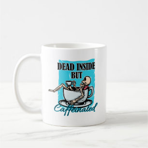 Dead Inside But Caffeinated Coffee Loving Skeleton Coffee Mug