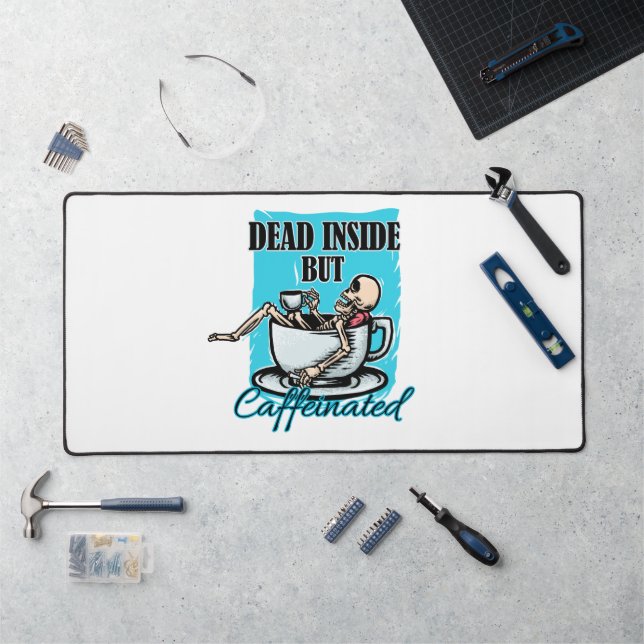 Dead Inside But Caffeinated Coffee Loving Skeleton Desk Mat (Workstation)