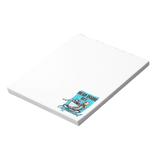 Dead Inside But Caffeinated Coffee Loving Skeleton Notepad (Rotated)