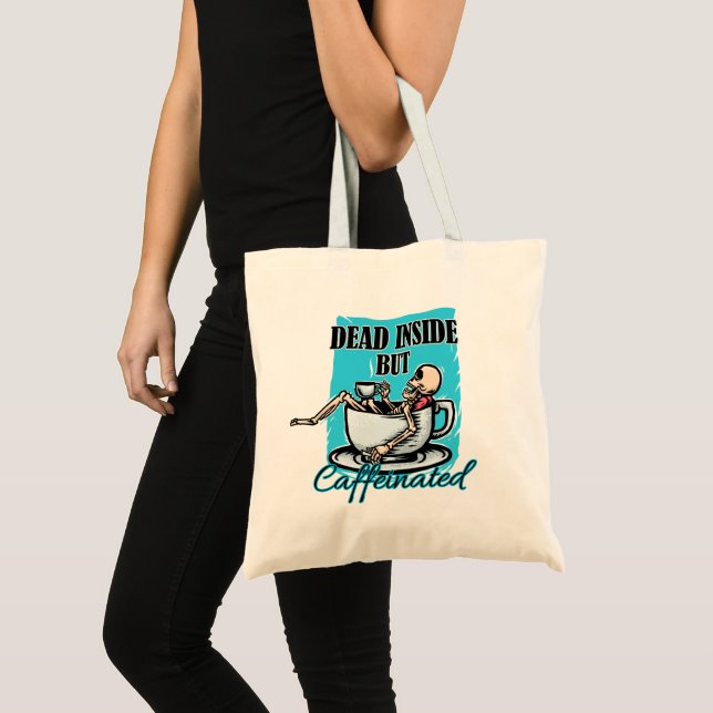 Dead Inside But Caffeinated Coffee Loving Skeleton Tote Bag (Front (Product))