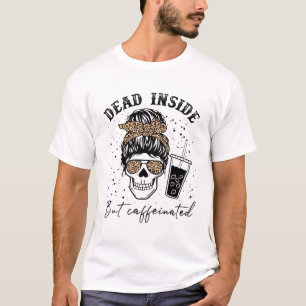Dead Inside But Caffeinated Coffee Skeleton T-Shirt