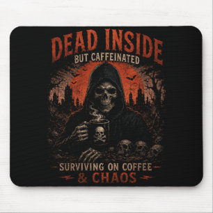 Dead Inside But Caffeinated Funny Mouse Pad