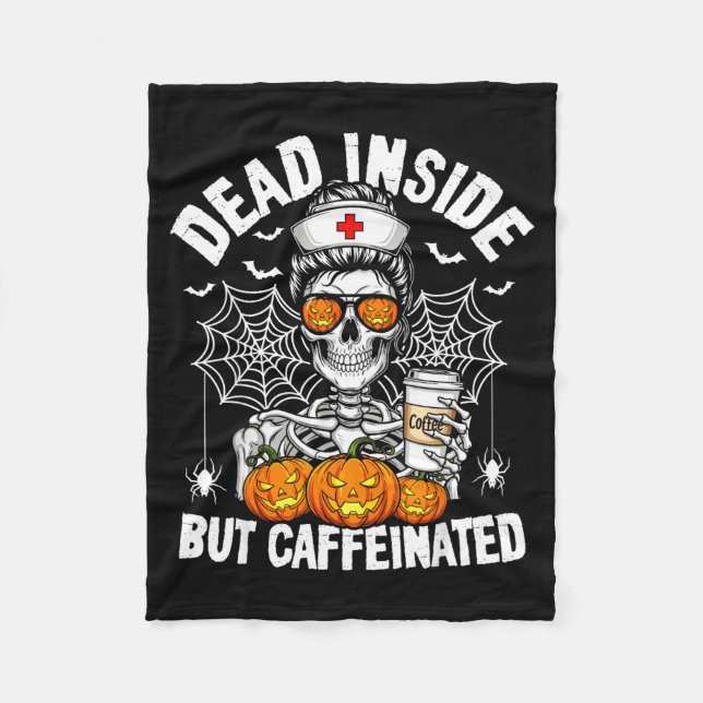 Dead Inside But Caffeinated Funny Nurse Halloween  Fleece Blanket (Front)