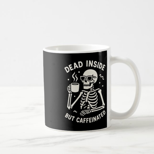 Dead Inside But Caffeinated Halloween Funny Skelet Coffee Mug (Right)