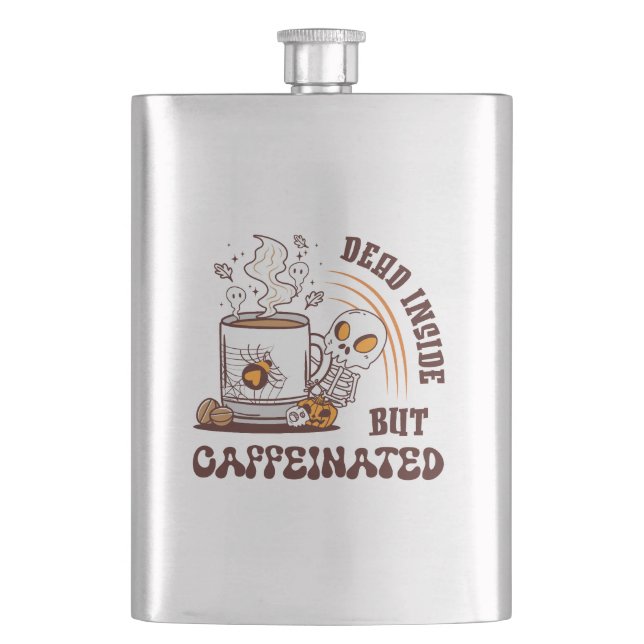 Dead Inside But Caffeinated Hip Flask (Front)